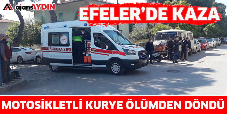 MOTOSİKLETLİ KURYE ÖLÜMDEN DÖNDÜ