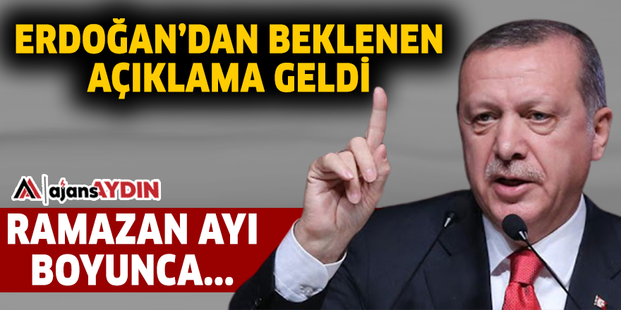 ERDOĞAN'DAN BEKLENEN AÇIKLAMA GELDİ