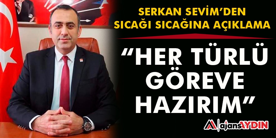 SEVİM'DEN SICAĞI SICAĞINA AÇIKLAMA