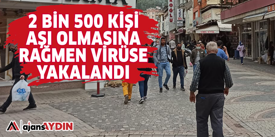 2 BİN 500 KİŞİ AŞI OLMASINA RAĞMEN VİRÜSE YAKALANDI