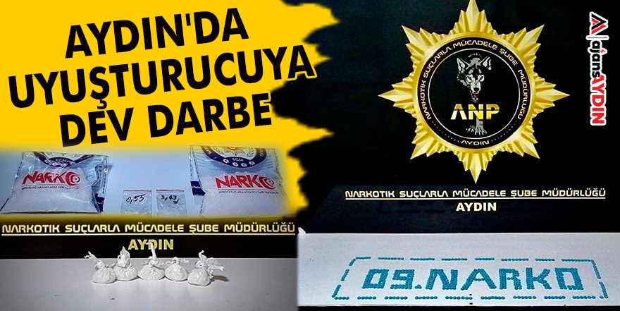 AYDIN'DA UYUŞTURUCUYA DEV DARBE