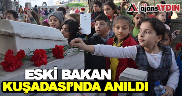 Eski Bakan Kuşadası'nda Anıldı