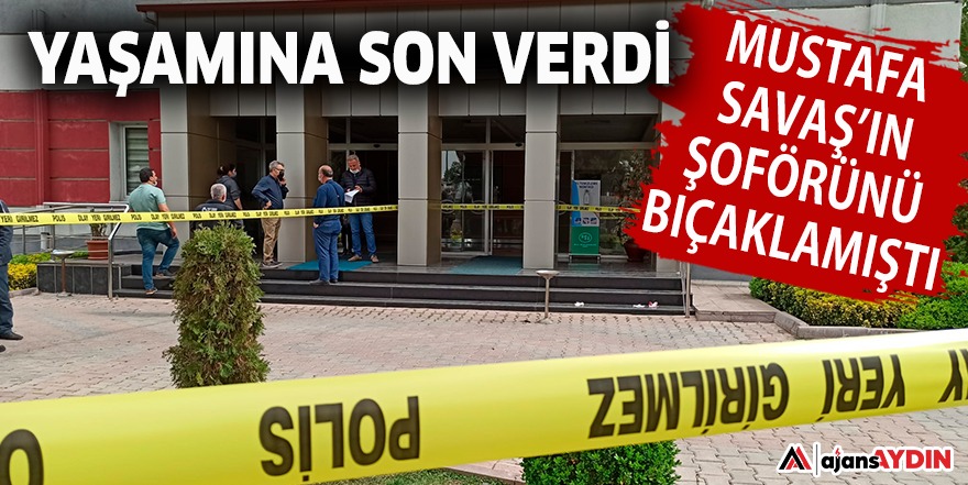 MUSTAFA SAVAŞ’IN ŞOFÖRÜNÜ BIÇAKLAMIŞTI