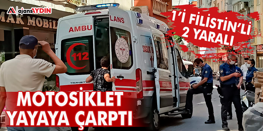 MOTOSİKLET YAYAYA ÇARPTI