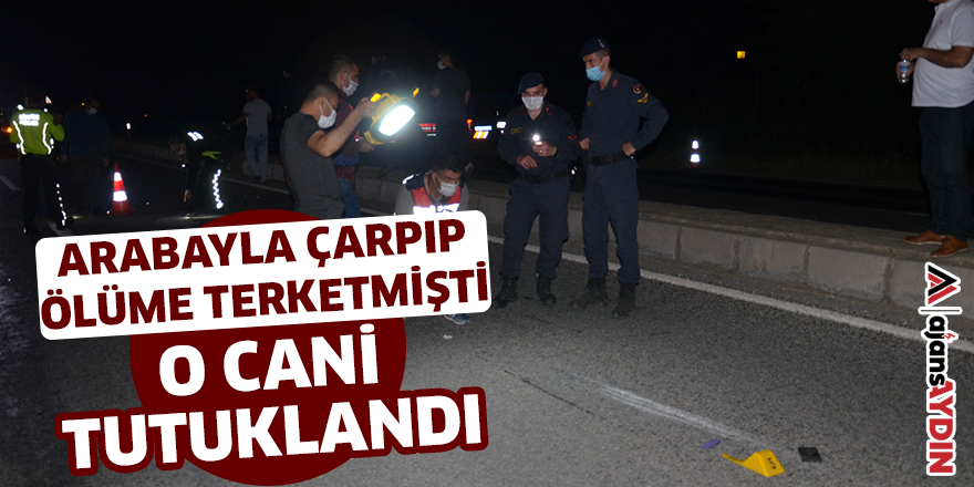 O CANİ TUTUKLANDI