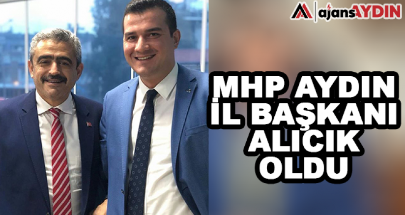 MHP Aydın İl Başkanı Alıcık Oldu
